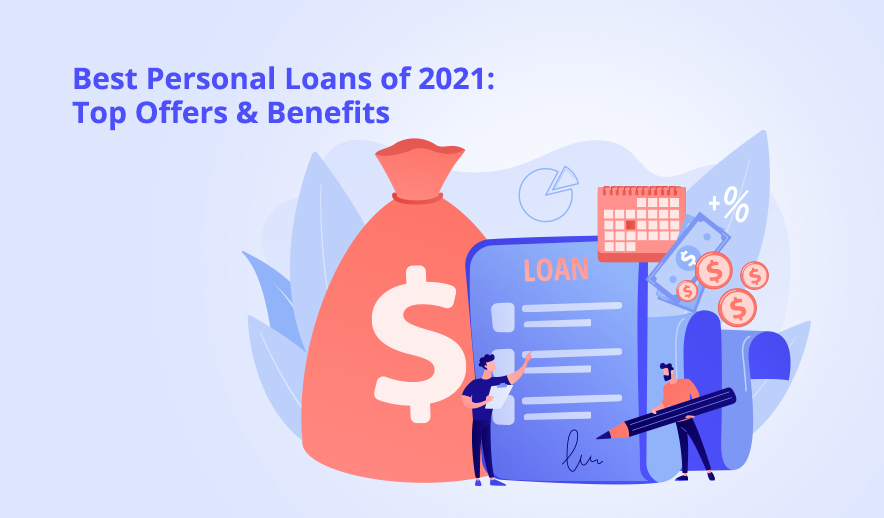 Best Personal Loans of 2021: Top Offers & Benefits