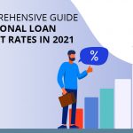A Comprehensive Guide to Personal Loan Interest Rates in 2021
