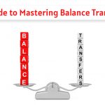 Transfer and Transform: A Guide to Mastering Balance Transfers