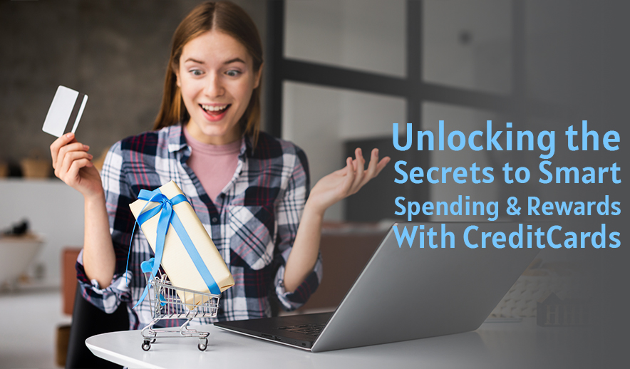 Credit Card 101: Unlocking the Secrets to Smart Spending and Rewards”