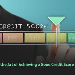 From Average to Exceptional: Mastering the Art of Achieving a Good Credit Score in the UAE