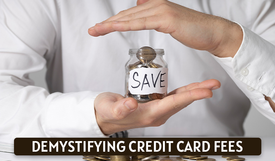 Demystifying Credit Card Fees: Your Guide to Saving Money and Maximizing Benefits
