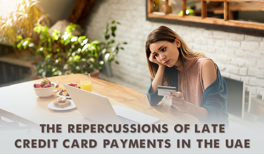 Navigating the Financial Labyrinth: The Repercussions of Late Credit Card Payments in the UAE
