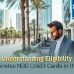 Understanding Eligibility for Emirates NBD Credit Cards in the UAE