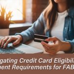 Navigating Credit Card Eligibility and Document Requirements for FAB Cards